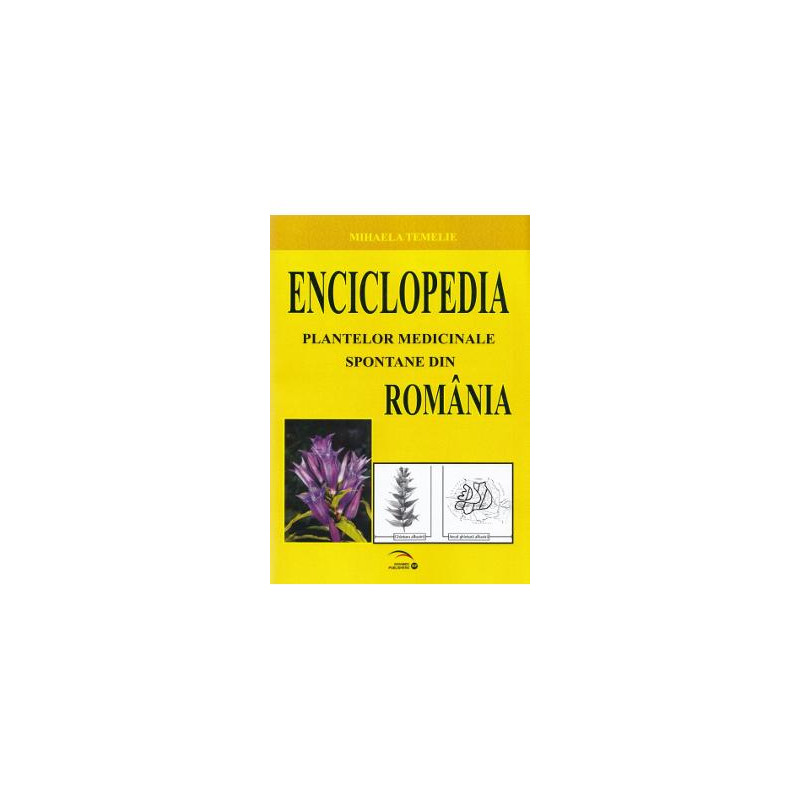 Enciclopedia plantelor medicinale spontane din Romania - Mihaela Temelie