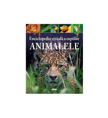 Enciclopedia vizuala a copiilor. Animalele